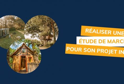 Réaliser une étude de marché pour son projet d'hébergement insolite